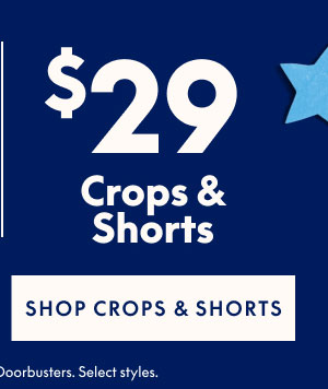 Crops & Shorts $29