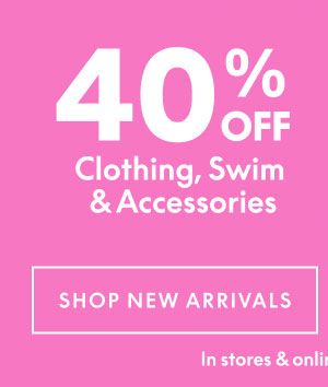 40% Off Clothing, Swim, and Accessories