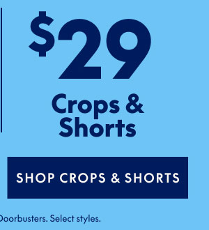 Crops & Shorts $29