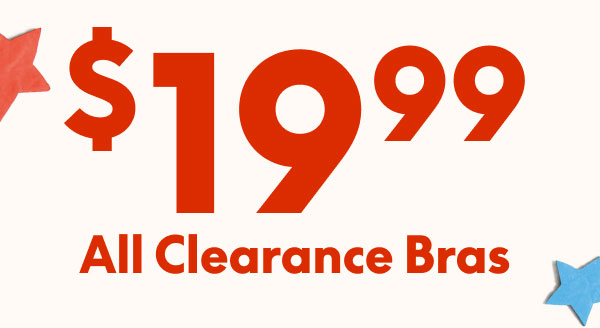 Clearance Bras $19.99 & Up