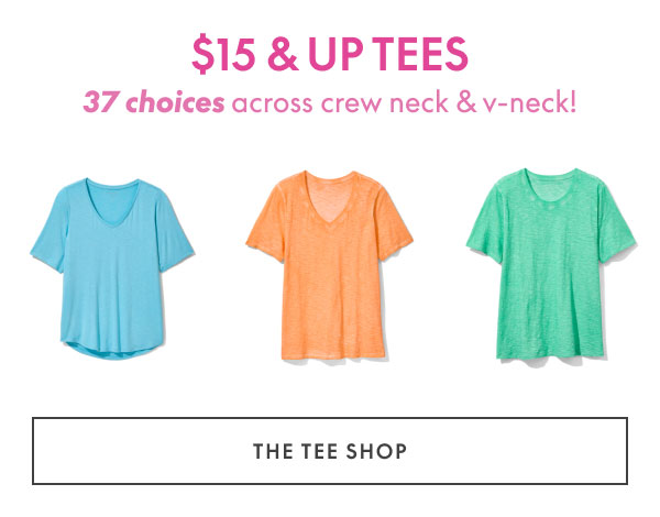 Tees $15 & Up