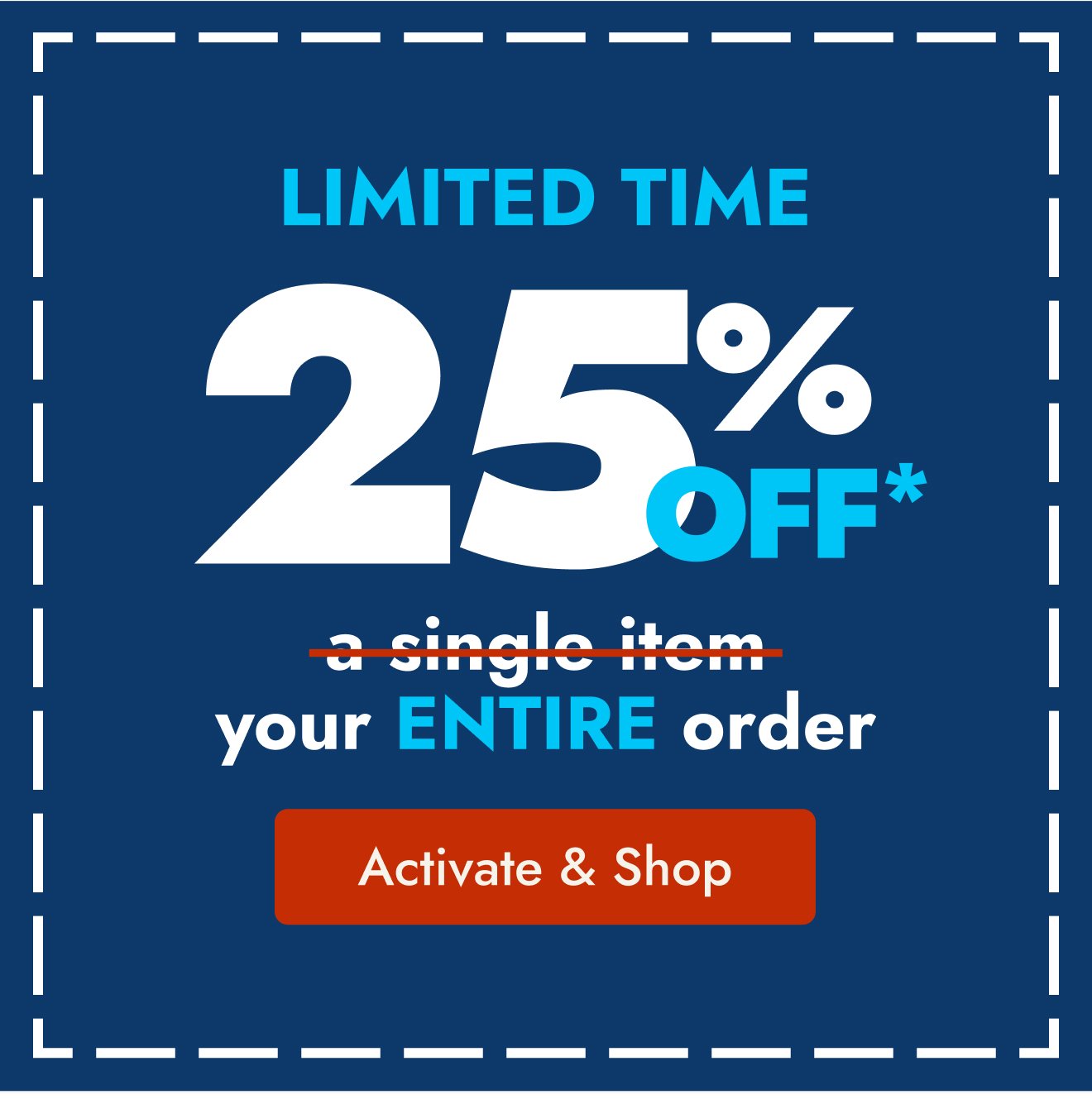 25% Off Entire Order