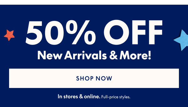 50% Off New Arrivals & More