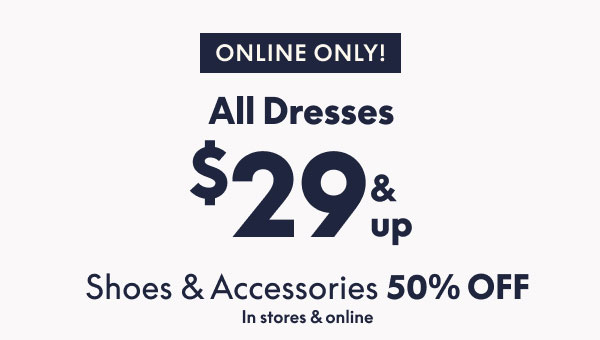 All Dresses $29 and Up