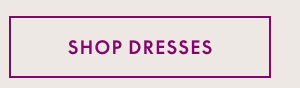 Shop Dresses