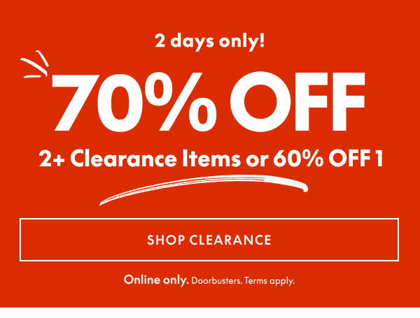 70% Off 2+ Clearance Items or 60% Off 1 Item