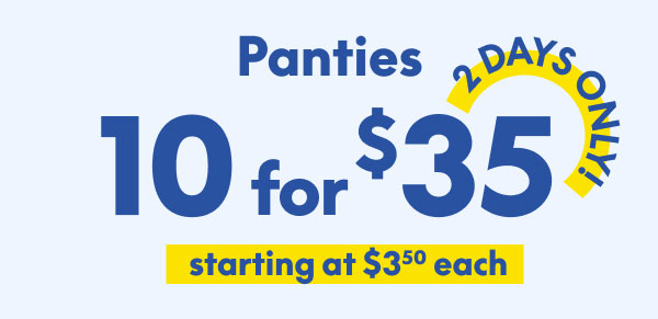 Panties 10 for $35