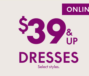 Shop Dresses $39 and Up