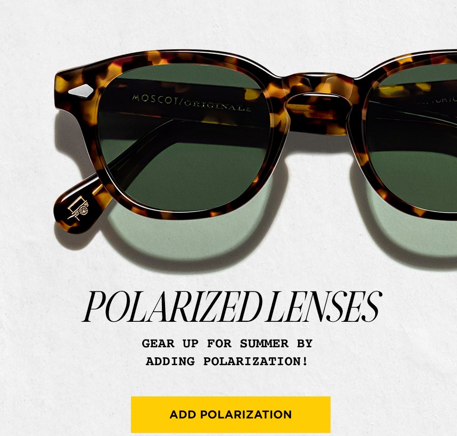 Polarized Lenses: Gear up for summer by adding polarization!