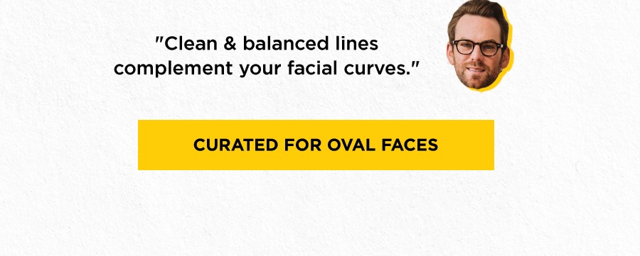 Curated for Oval Faces