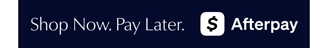 Shop Now. Pay Later. Afterpay