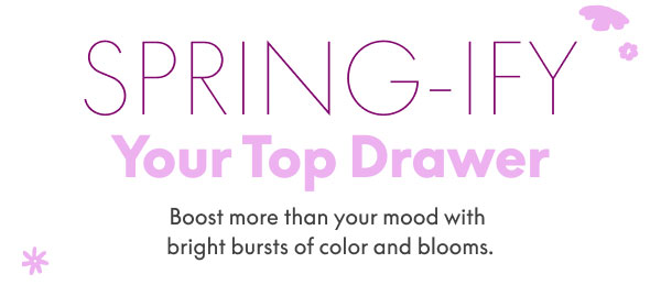 Spring-ify Your Top Drawer
