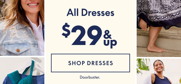 Dresses $29 and up