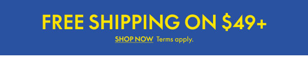 Free Shipping on Orders over $49