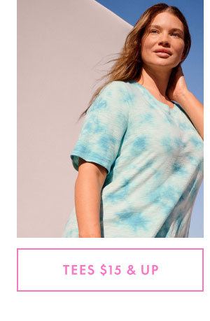 Tees $15 & Up
