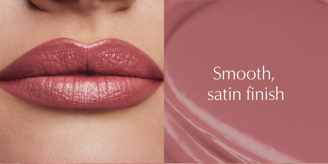 Smooth, satin finish