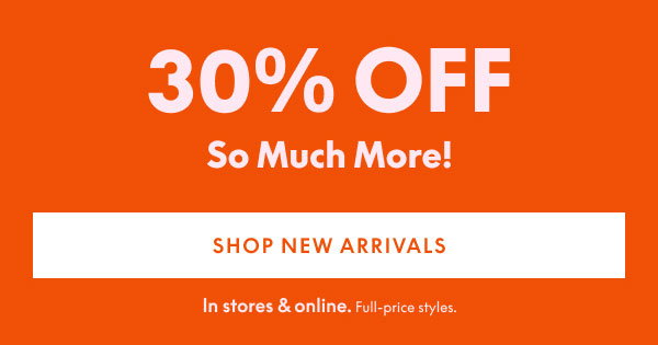 Shop New Arrivals 30% Off